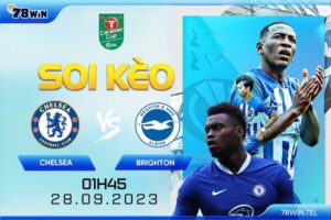 Soi kèo Chelsea vs Brighton 1h45 ngày 28/09/2023