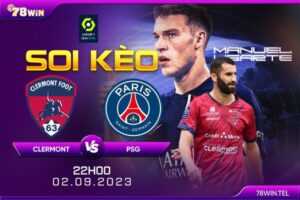 Soi kèo Clermont vs PSG 22h ngày 30/09/2023