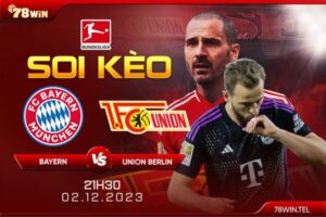 Soi kèo Bayern vs Union Berlin 21h30 ngày 02/12/2023