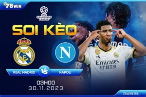 Soi kèo Real Madrid vs Napoli 3h ngày 30/11/2023